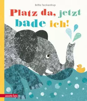 Couverture du produit · Platz da, jetzt bade ich!: Bilderbuch
