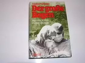 Couverture du produit · Der grosse Bogen. Von der Klinik in den Busch