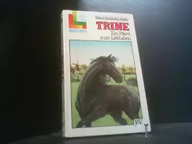 Couverture du produit · Trine - Ein Pferd zum Liebhaben