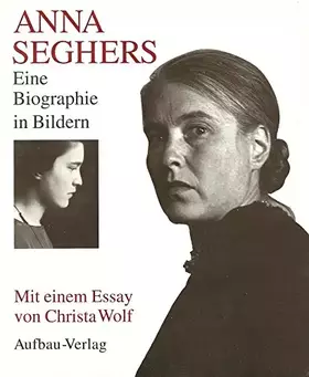 Couverture du produit · Anna Seghers: Eine Biographie in Bildern