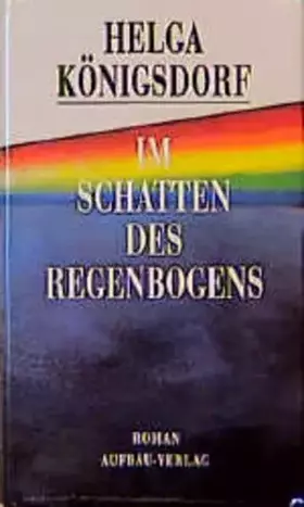 Couverture du produit · Im Schatten des Regenbogens: Roman