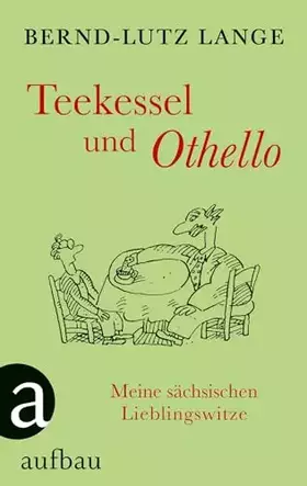 Couverture du produit · Teekessel und Othello: Meine sächsischen Lieblingswitze