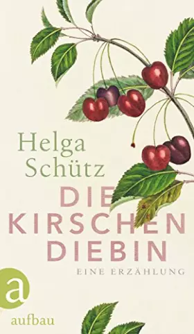 Couverture du produit · Die Kirschendiebin: Eine Erzählung