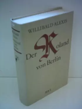 Couverture du produit · Willibald Alexis: Der Roland von Berlin