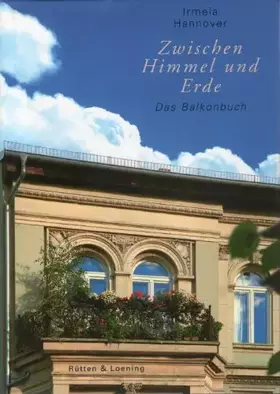 Couverture du produit · Zwischen Himmel und Erde: Das Balkonbuch