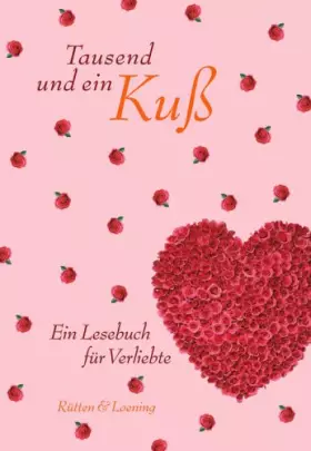 Couverture du produit · Tausend und ein Kuss: Ein Lesebuch für Verliebte