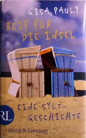 Couverture du produit · Reif für die Insel oder Was ich dir sagen will ...: Eine Sylt-Geschichte