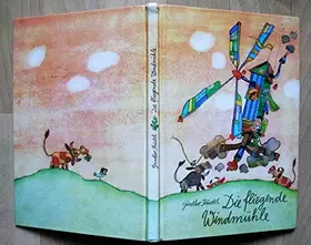 Couverture du produit · Die fliegende Windmühle. ( Ab 7 J.)