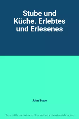 Couverture du produit · Stube und Küche. Erlebtes und Erlesenes