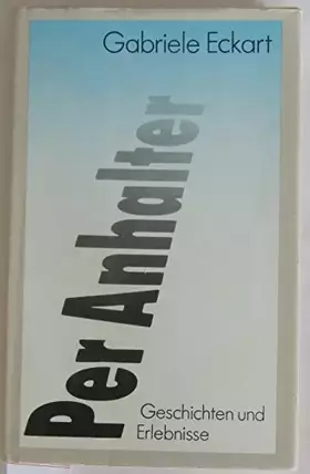 Couverture du produit · Per Anhalter : Geschichten u. Erlebnisse.