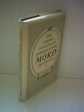 Couverture du produit · Der grosse Schauplatz jammerlicher Mordgeschichte