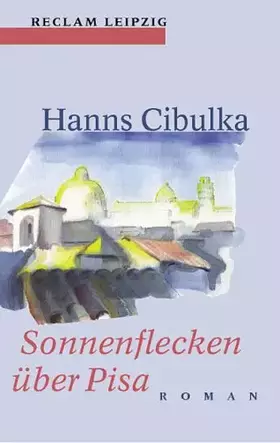 Couverture du produit · Sonnenflecken über Pisa: Roman