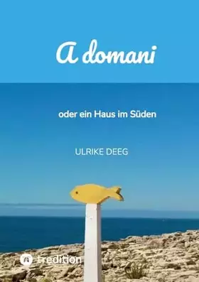 Couverture du produit · A domani: oder ein Haus im Süden