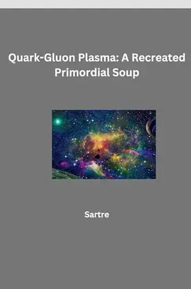 Couverture du produit · Quark-Gluon Plasma: A Recreated Primordial Soup: DE