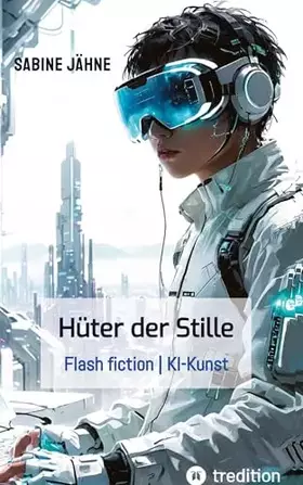 Couverture du produit · Die Hüter der Stille: Flash fiction | KI-Kunst