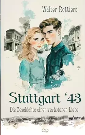 Couverture du produit · Stuttgart '43: Die Geschichte einer verbotenen Liebe