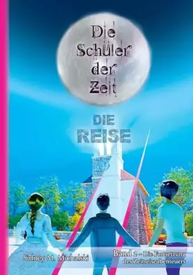 Couverture du produit · Die Schüler der Zeit: Die Reise