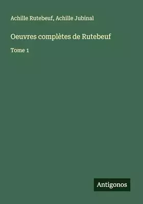 Couverture du produit · Oeuvres complètes de Rutebeuf: Tome 1
