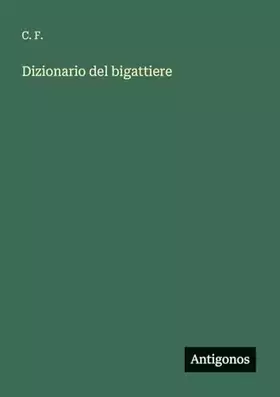 Couverture du produit · Dizionario del bigattiere
