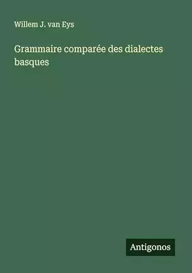 Couverture du produit · Grammaire comparée des dialectes basques