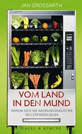 Couverture du produit · Grossarth, J: Vom Land in den Mund