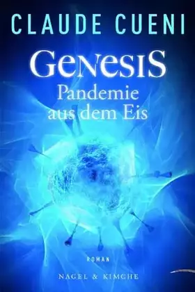 Couverture du produit · Genesis - Pandemie aus dem Eis: Roman