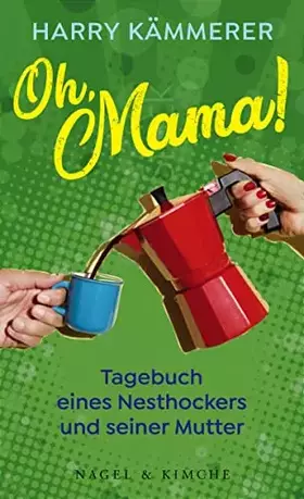 Couverture du produit · Oh, Mama!: Tagebuch eines Nesthockers