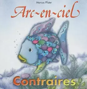 Couverture du produit · Arc-en-ciel : Contraires