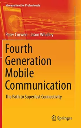 Couverture du produit · Fourth Generation Mobile Communication: The Path to Superfast Connectivity