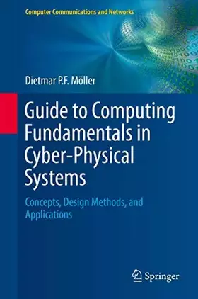 Couverture du produit · Guide to Computing Fundamentals in Cyber-Physical Systems: Concepts, Design Methods, and Applications (Computer Communications a