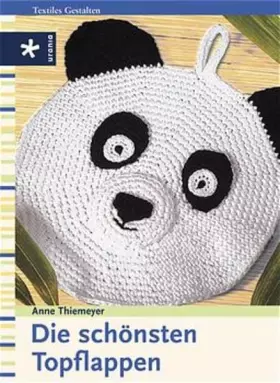 Couverture du produit · Die schönsten Topflappen: Einfach und schnell gehäkelt