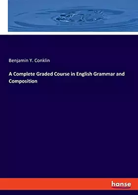 Couverture du produit · A Complete Graded Course in English Grammar and Composition