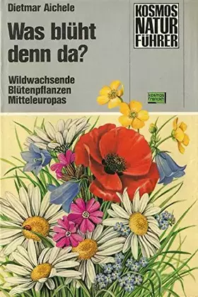 Couverture du produit · Was blüht denn da? Wildwachsende Blütenpflanzen Mitteleuropas