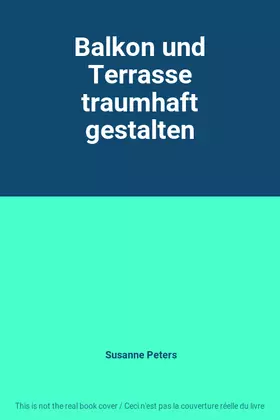 Couverture du produit · Balkon und Terrasse traumhaft gestalten