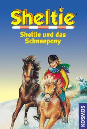 Couverture du produit · Sheltie und das Schneepony.
