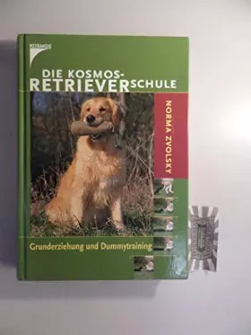Couverture du produit · Die Kosmos-Retrieverschule.