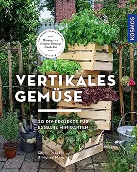 Couverture du produit · Vertikales Gemüse: 20 DIY-Projekte für essbare Minigärten