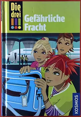 Couverture du produit · Die drei !!!, 17, Gefährliche Fracht
