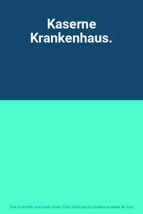 Couverture du produit · Kaserne Krankenhaus.
