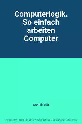 Couverture du produit · Computerlogik. So einfach arbeiten Computer