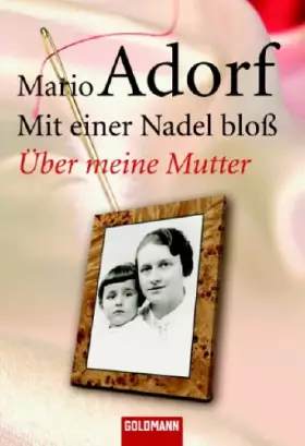 Couverture du produit · Mit einer Nadel bloß: Über meine Mutter
