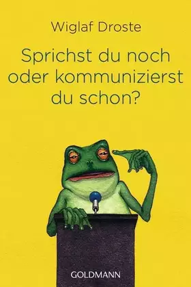 Couverture du produit · Sprichst du noch oder kommunizierst du schon?: Neue Sprachglossen