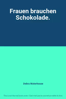 Couverture du produit · Frauen brauchen Schokolade.