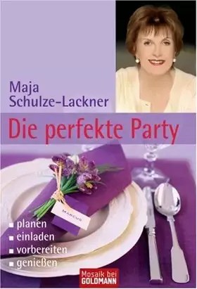 Couverture du produit · Die perfekte Party: - planen - - einladen - - vorbereiten - - genießen