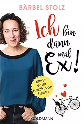 Couverture du produit · Ich bin dann mal Ex!: Storys einer Heldin von heute