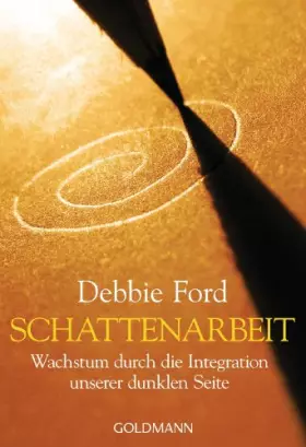 Couverture du produit · Schattenarbeit: Wachstum durch die Integration unserer dunklen Seite
