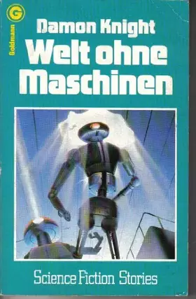 Couverture du produit · Welt ohne Maschinen.