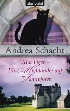 Couverture du produit · MacTiger - Ein Highlander auf Samtpfoten (Andrea Schachts Katzenromane, Band 2)