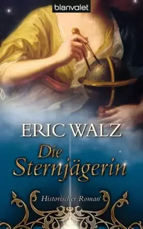 Couverture du produit · Die Sternjägerin: Historischer Roman
