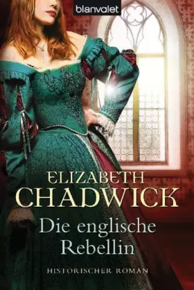 Couverture du produit · Chadwick, E: Die englische Rebellin